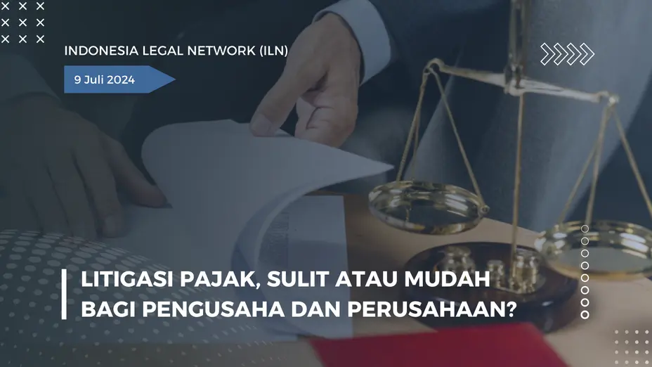 LITIGASI PAJAK ITU SULIT ATAU MUDAH?