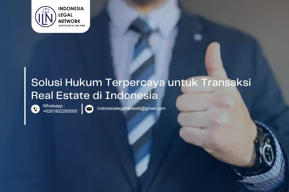 Solusi Hukum Terpercaya untuk Transaksi Real Estate di Indonesia