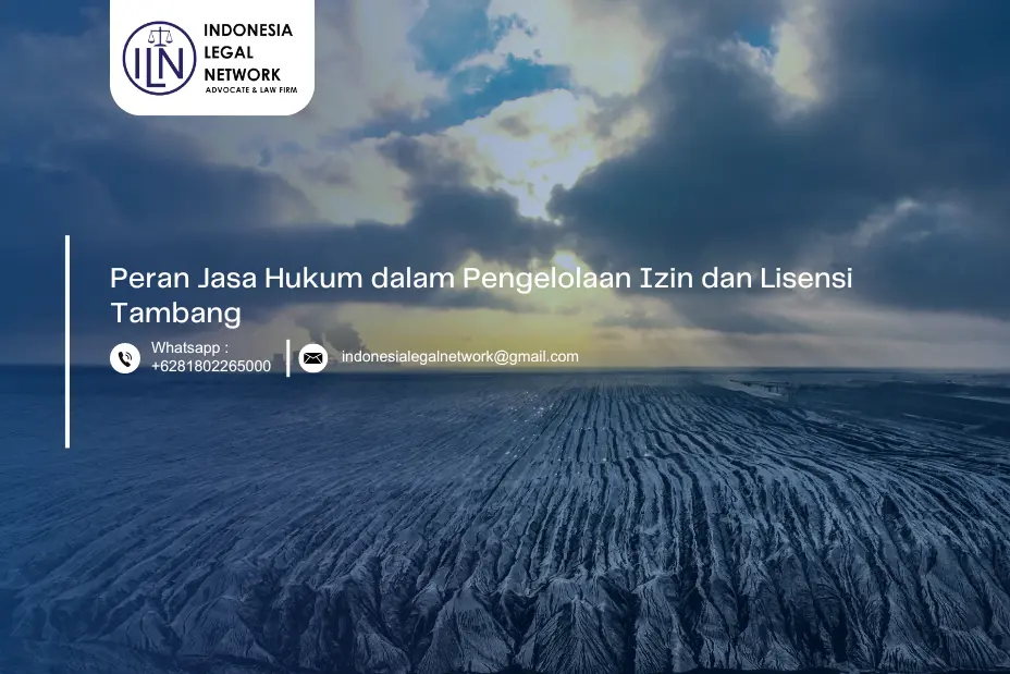 Peran Jasa Hukum dalam Pengelolaan Izin dan Lisensi Tambang