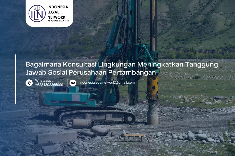 Bagaimana Konsultasi Lingkungan Meningkatkan Tanggung Jawab Sosial Perusahaan (CSR) Pertambangan