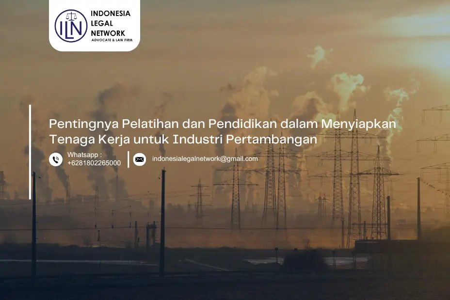 Pentingnya Pelatihan dan Pendidikan dalam Menyiapkan Tenaga Kerja untuk Industri Pertambangan