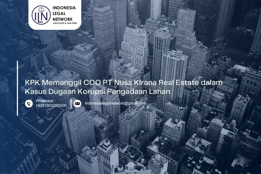 KPK Memanggil COO PT Nusa Kirana Real Estate dalam Kasus Dugaan Korupsi Pengadaan Lahan