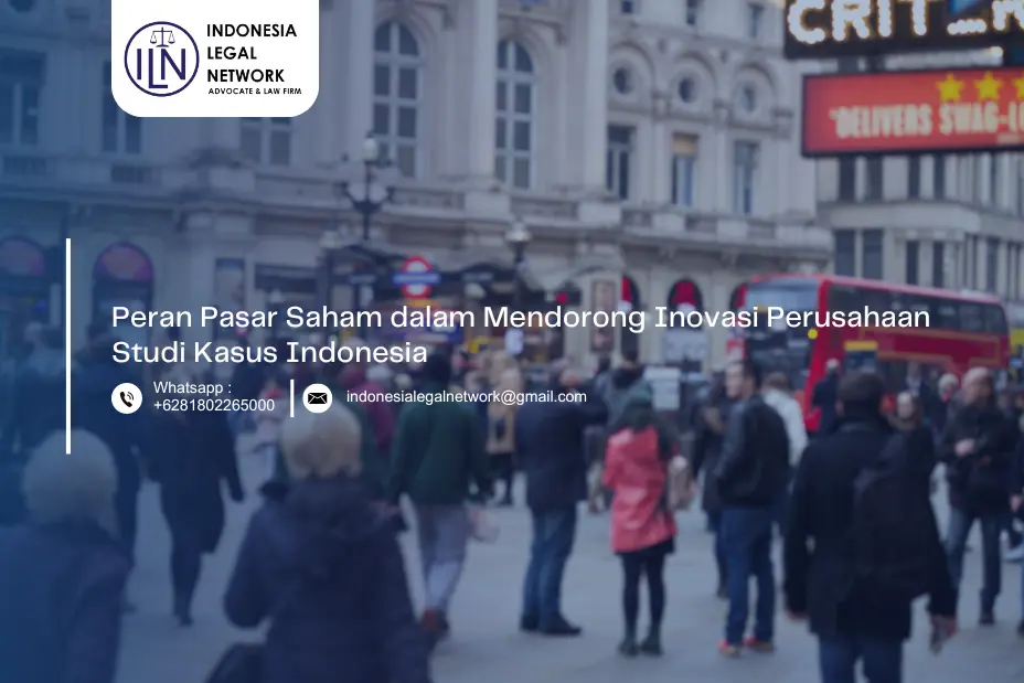 Peran Pasar Saham dalam Mendorong Inovasi Perusahaan Studi Kasus Indonesia