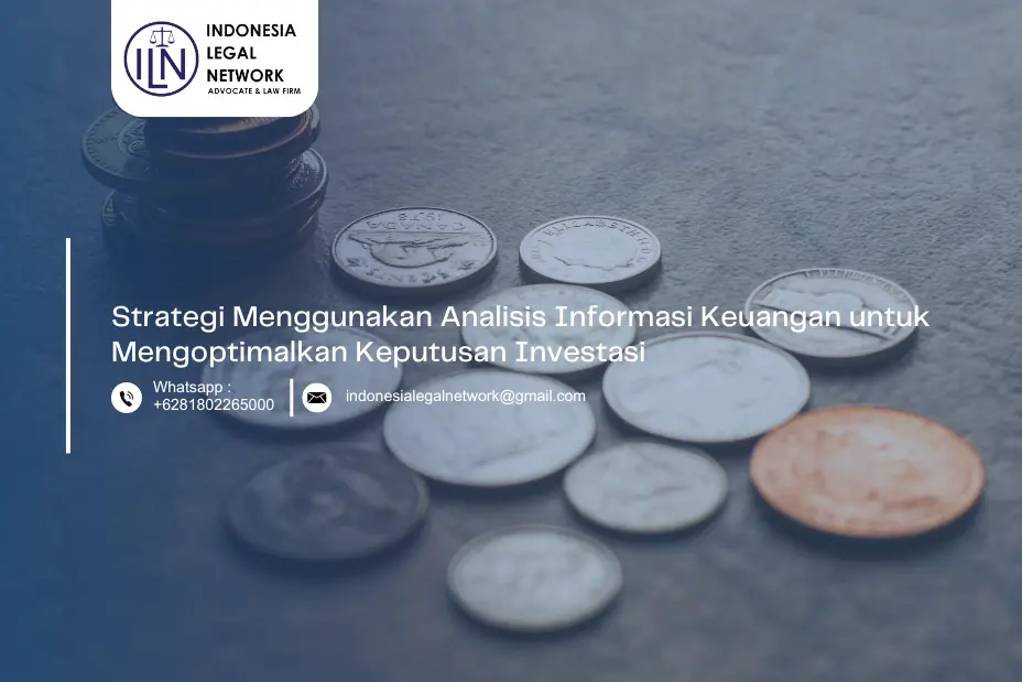 Strategi Menggunakan Analisis Informasi Keuangan untuk Mengoptimalkan Keputusan Investasi