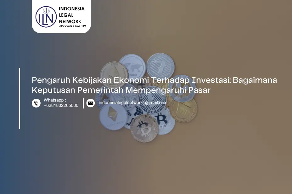 Pengaruh Kebijakan Ekonomi Terhadap Investasi: Bagaimana Keputusan Pemerintah Mempengaruhi Pasar