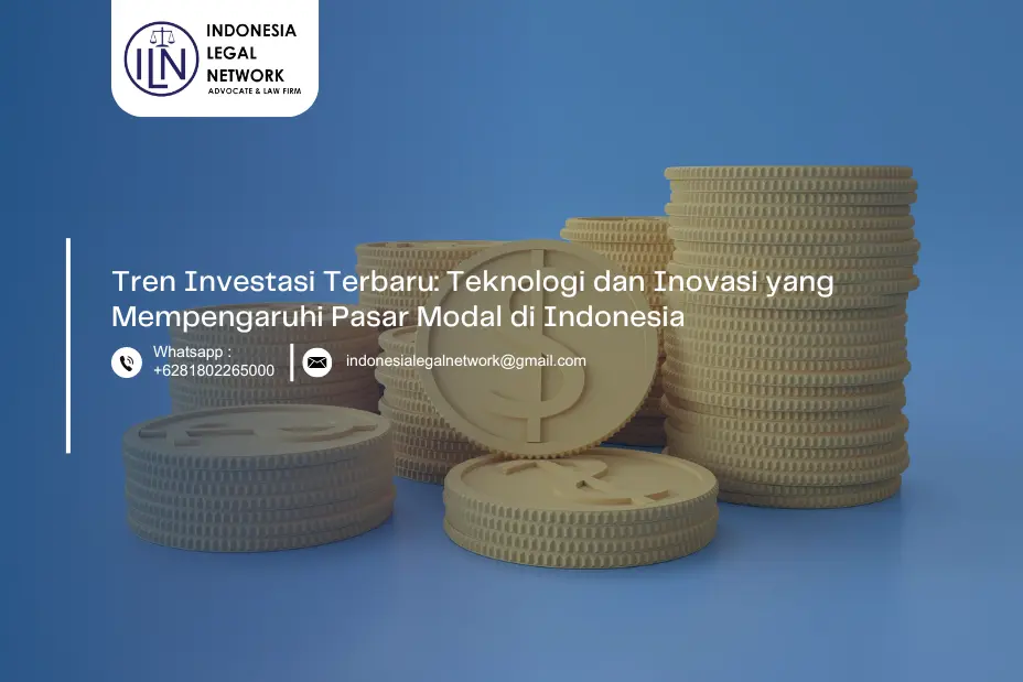 Tren Investasi Terbaru: Teknologi dan Inovasi yang Mempengaruhi Pasar Modal di Indonesia