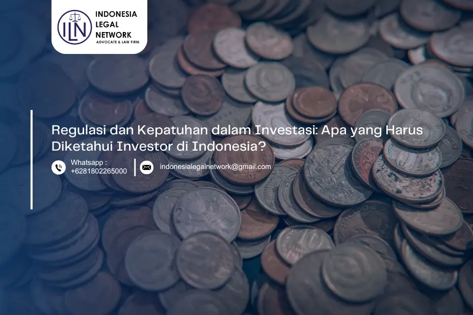 Regulasi dan Kepatuhan dalam Investasi: Apa yang Harus Diketahui Investor di Indonesia?