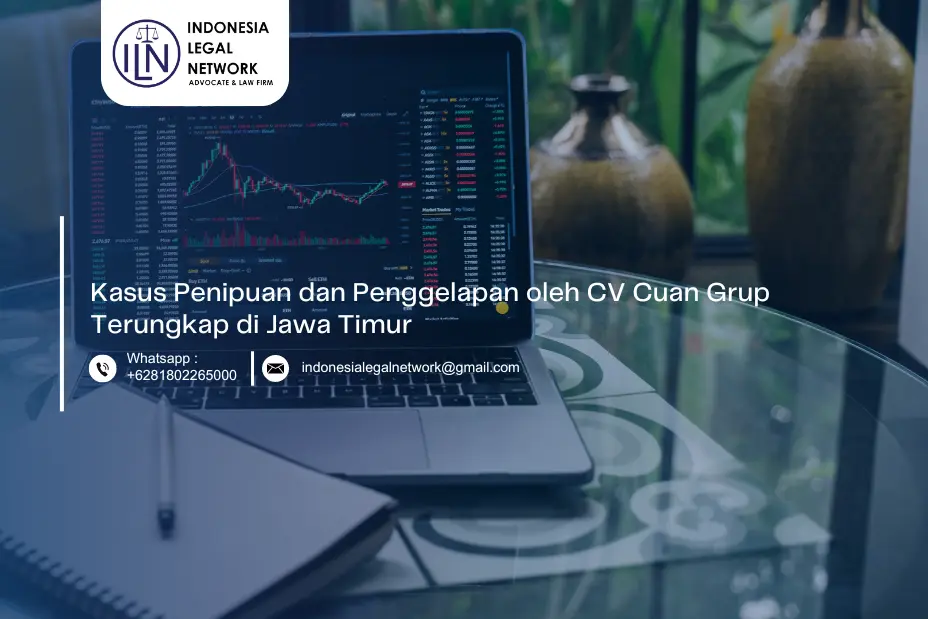 Kasus Penipuan dan Penggelapan oleh CV Cuan Grup Terungkap di Jawa Timur