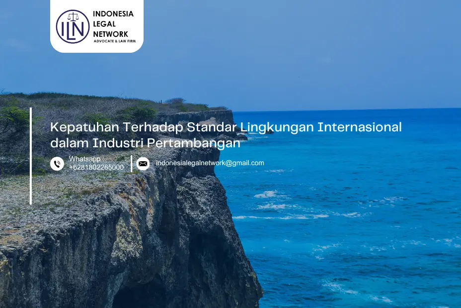 Kepatuhan Terhadap Standar Lingkungan Internasional dalam Industri Pertambangan