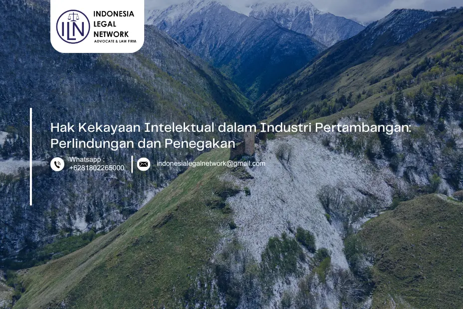 Hak Kekayaan Intelektual dalam Industri Pertambangan: Perlindungan dan Penegakan