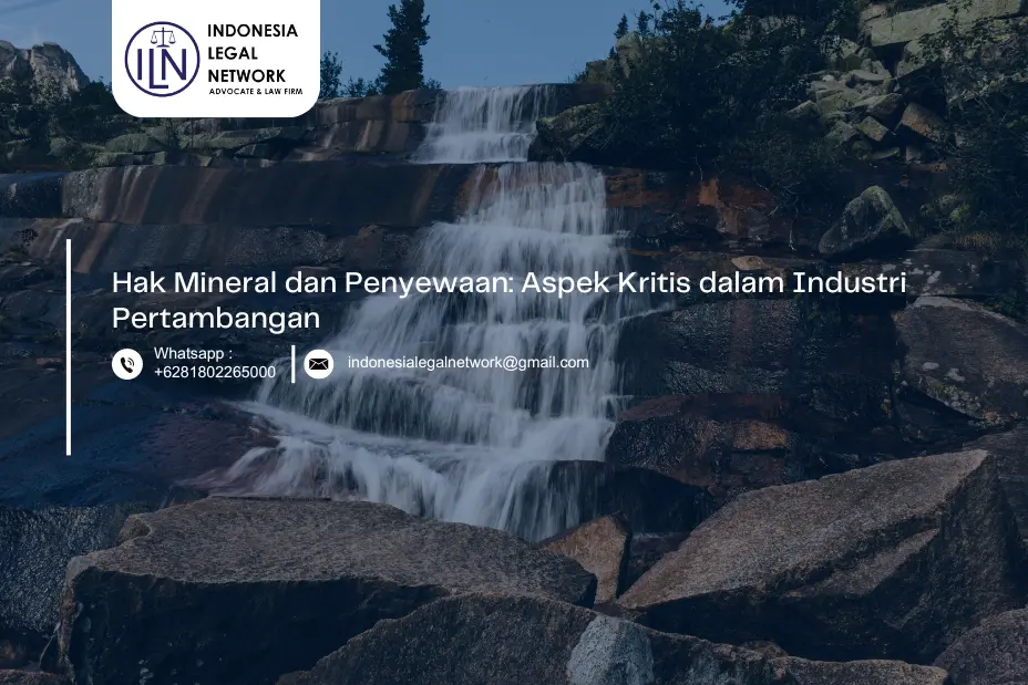 Hak Mineral dan Penyewaan: Aspek Kritis dalam Industri Pertambangan