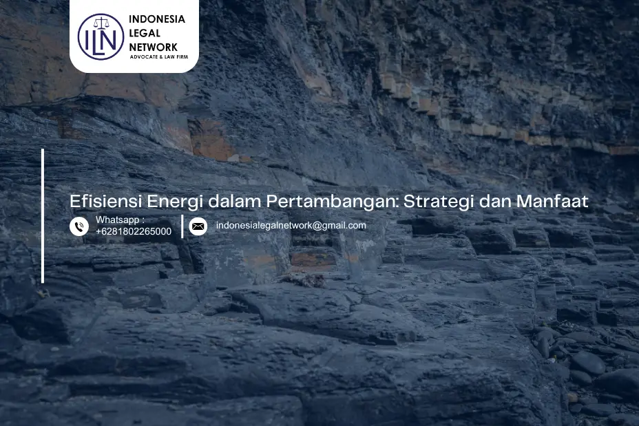 Efisiensi Energi dalam Pertambangan: Strategi dan Manfaat