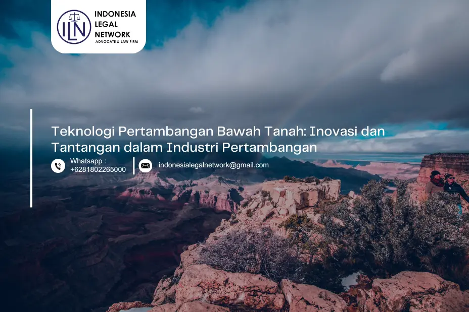 Teknologi Pertambangan Bawah Tanah: Inovasi dan Tantangan dalam Industri Pertambangan