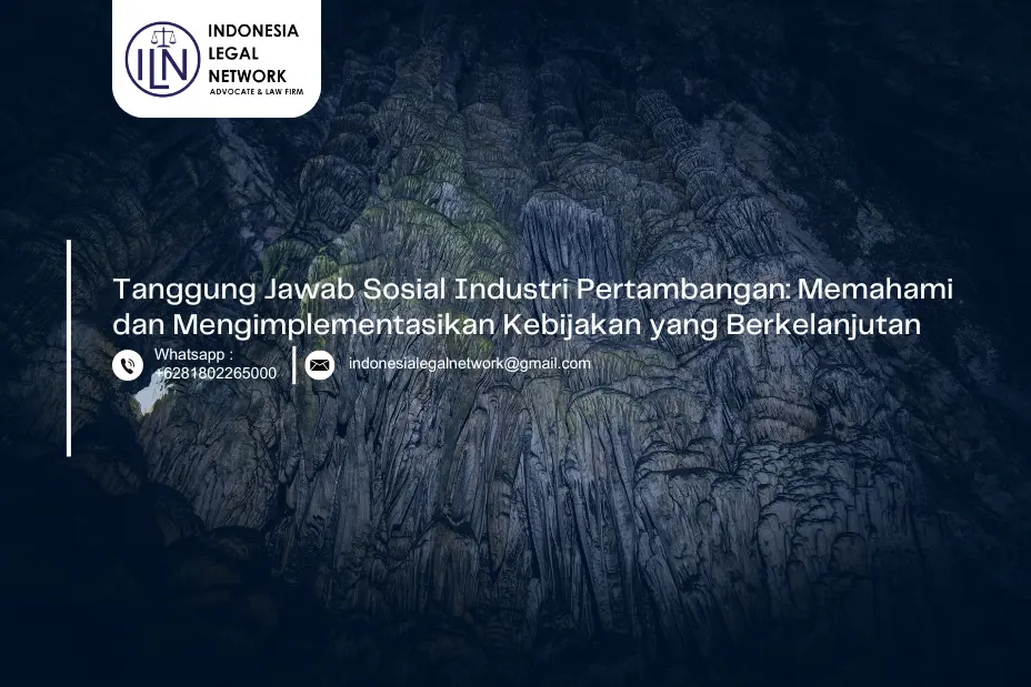 Tanggung Jawab Sosial Industri Pertambangan: Memahami dan Mengimplementasikan Kebijakan yang Berkelanjutan