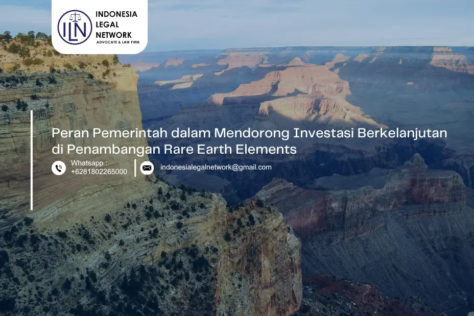 Peran Pemerintah dalam Mendorong Investasi Berkelanjutan di Penambangan Rare Earth Elements