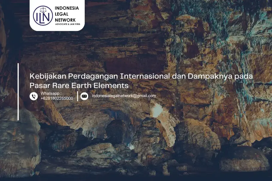 Kebijakan Perdagangan Internasional dan Dampaknya pada Pasar Rare Earth Elements