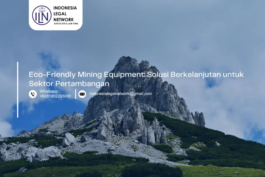 Eco-Friendly Mining Equipment: Solusi Berkelanjutan untuk Sektor Pertambangan