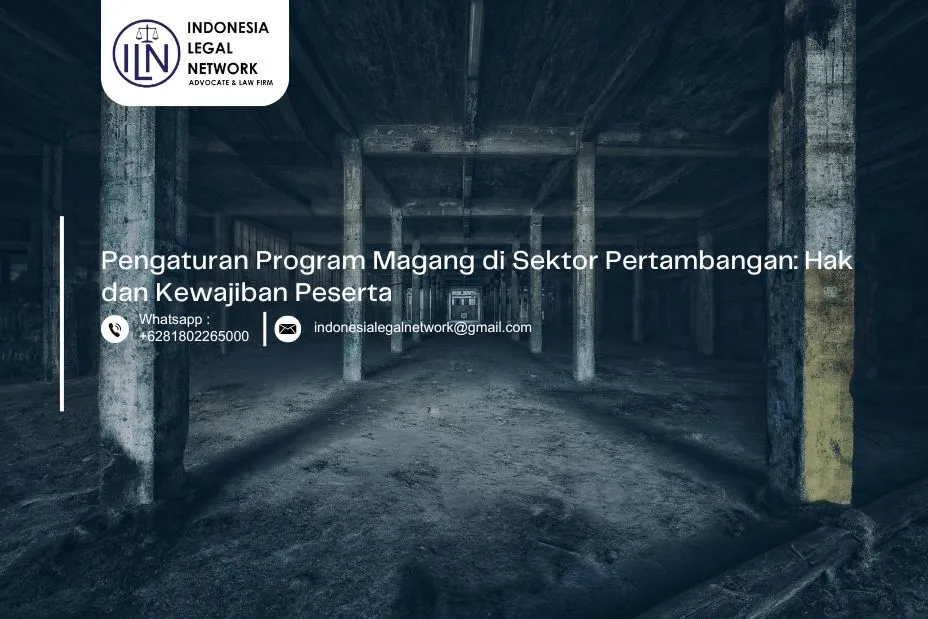 Pengaturan Program Magang di Sektor Pertambangan: Hak dan Kewajiban Peserta