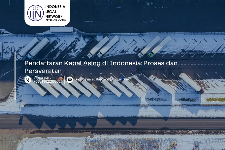 Pendaftaran Kapal Asing di Indonesia: Proses dan Persyaratan