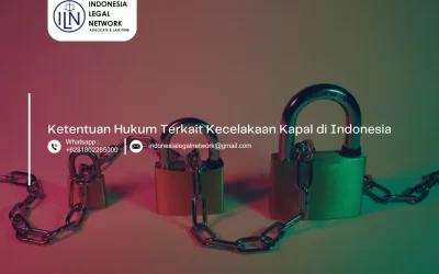 Ketentuan Hukum Terkait Kecelakaan Kapal di Indonesia