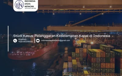 Studi Kasus: Pelanggaran Keselamatan Kapal di Indonesia