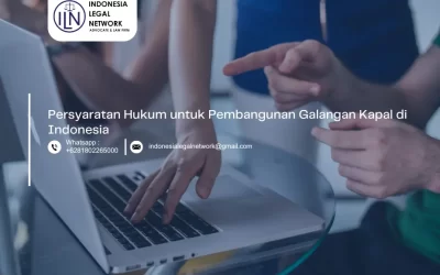 Persyaratan Hukum untuk Pembangunan Galangan Kapal di Indonesia